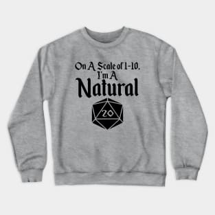 I'm a Natural 20 Crewneck Sweatshirt